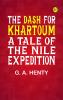 The Dash for Khartoum: A Tale of the Nile Expedition