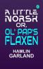 A Little Norsk Or Ol' Pap's Flaxen