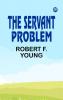 The Servant Problem