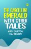 The Carcellini Emerald With Other Tales