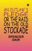 An Outlaw's Pledge or The Raid on The Old Stockade