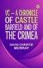 VC — A Chronicle of Castle Barfield and of the Crimea