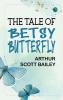 The Tale of Betsy Butterfly