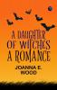 A Daughter of Witches A Romance
