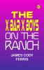 The X Bar X Boys on The Ranch