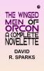 The Winged Men of Orcon: A Complete Novelette