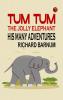 Tum Tum the Jolly Elephant: His Many Adventures