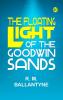 The Floating Light of the Goodwin Sands