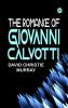 THE ROMANCE OF GIOVANNI CALVOTTI