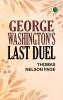 George Washingtons Last Duel