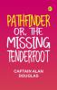 Pathfinder or The Missing Tenderfoot