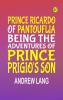 Prince Ricardo of Pantouflia: Being the Adventures of Prince Prigio's Son