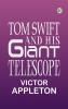 Tom Swift and His Giant Telescope