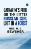 Catharine's Peril or The Little Russian Girl Lost in a Forest