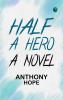 Half a Hero: A Novel