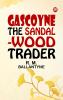 Gascoyne the Sandal-Wood Trader
