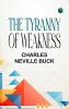 The Tyranny of Weakness