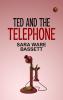 Ted and the Telephone