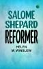 Salome Shepard reformer