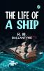 The Life of a Ship