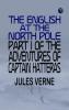 The English at the North Pole Part I of the Adventures of Captain Hatteras