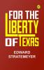 For the Liberty of Texas