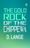 The gold rock of the Chippewa