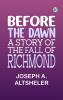 Before the Dawn: A Story of the Fall of Richmond