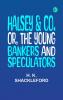 Halsey & Co. or The Young Bankers and Speculators