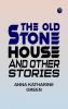 The Old Stone House and Other Stories