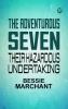 The Adventurous Seven: Their Hazardous Undertaking