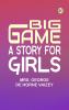 Big Game: A Story for Girls