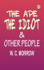 The Ape the Idiot & Other People