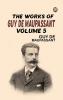 The Works of Guy de Maupassant Volume 5