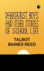Parkhurst Boys and Other Stories of School Life