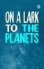 On a lark to the planets