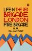 Life in the Red Brigade: London Fire Brigade