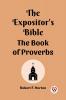 The Expositor's Bible The Book Of Proverbs