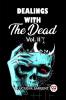Dealings With The Dead Vol. II