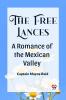 The Free Lances A Romance Of The Mexican Valley