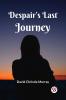 Despair’s Last Journey