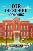 For The School Colours