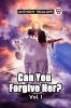Can You Forgive Her? Vol. I