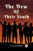 The Dew Of Their Youth