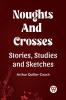 Noughts And Crosses Stories Studies And Sketches