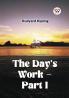 The Day's Work - Part I