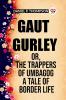 Gaut Gurley Or The Trappers Of Umbagog A Tale Of Border Life