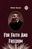 For Faith And Freedom