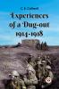 Experiences Of A Dug-Out 1914-1918