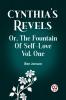 Cynthia's Revels Or The Fountain Of Self-Love Vol. One